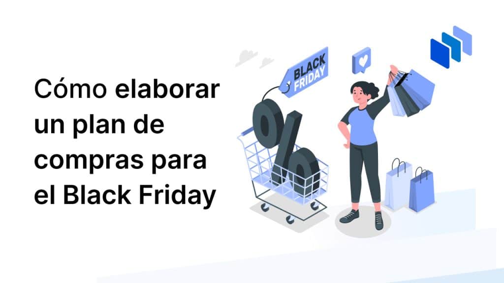 Plan para comprar eficazmente durante Black Friday.