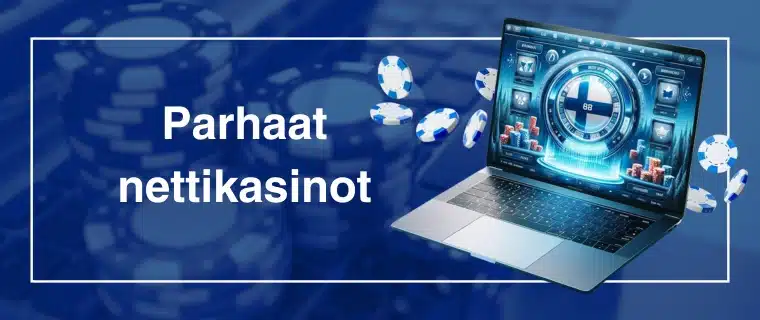 parhaat nettikasinot tarjoavat monipuolisia palveluita ja parhaat bonukset
