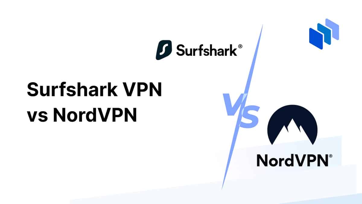 Que choisir entre Surfshark et NordVPN ?