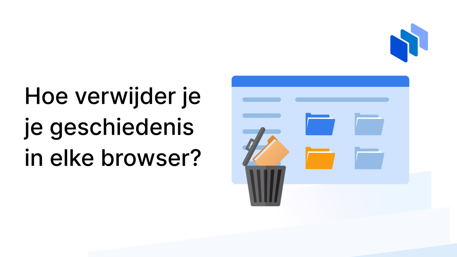 Hoe verwijder je de zoekgeschiedenis in een browser? | 2025 guide