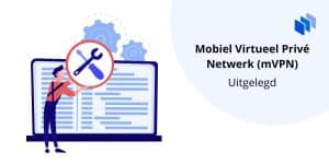 Mobiel Virtueel prive netwerk (mVPN)