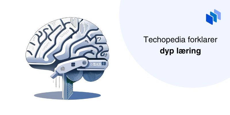 Techopedia forklarer dyp læring