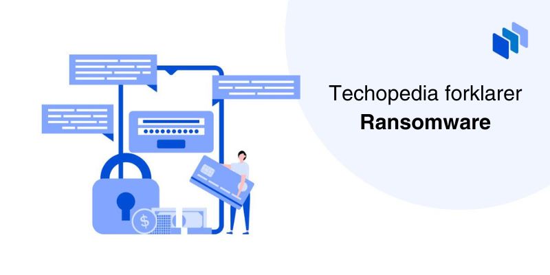 Techopedia forklarer ransomware