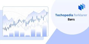 Techopedia forklarer børs