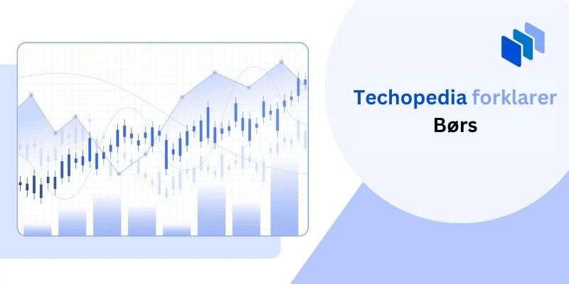 Techopedia forklarer børs