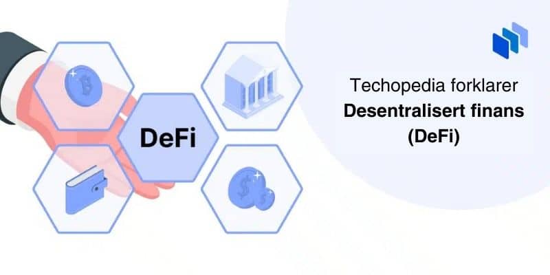 Techopedia forklarer Desentralisert finans (DeFi)