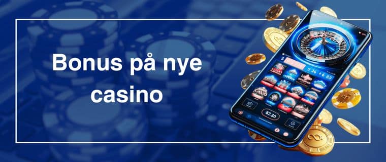 Bonus på nye casino