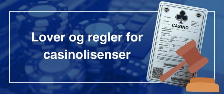Lover og regler for casinolisenser