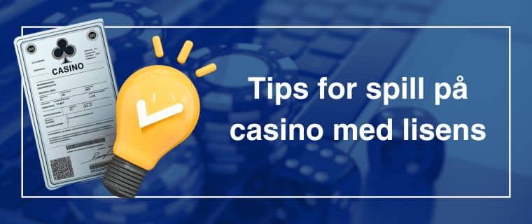 Tips for spill på casino med lisens