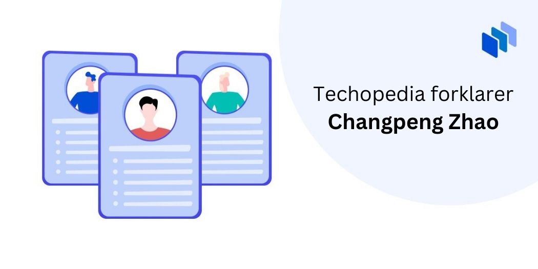 Techopedia forklarer Changpeng Zhao