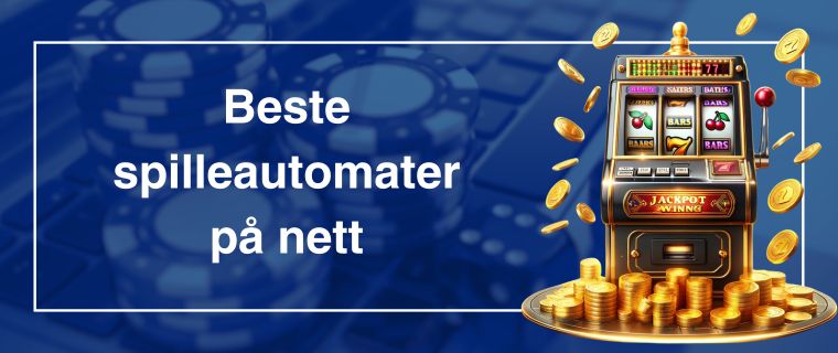 Beste spilleautomater på nettcasino