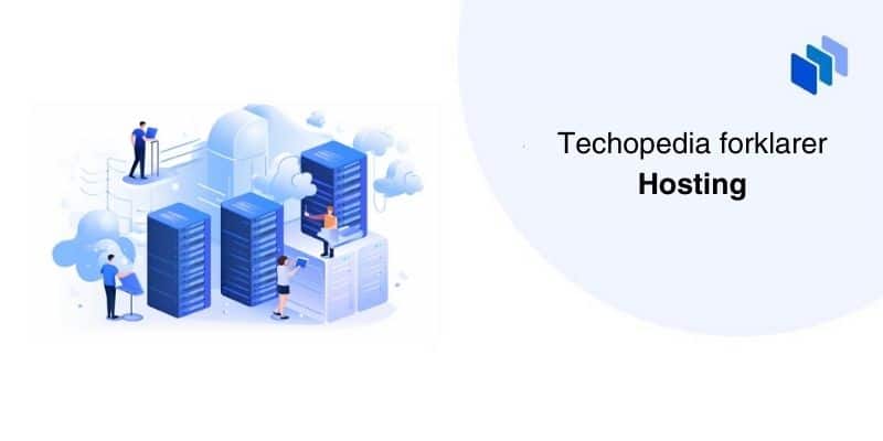 Techopedia foprklarer hosting