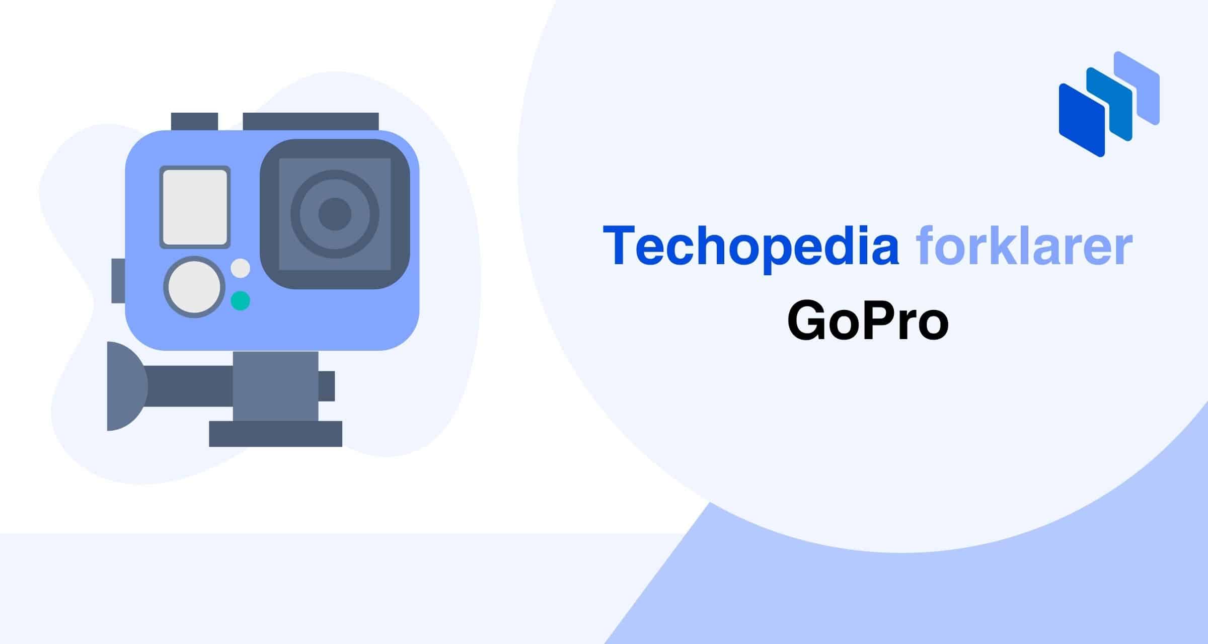 Techopedia forklarer GoPro