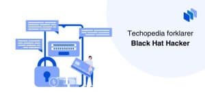 Techopedia forklarer Black Hat Hacker