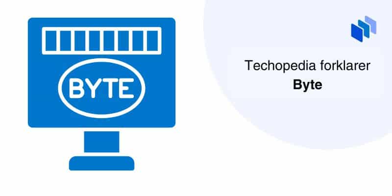 Techopedia forklarer Byte