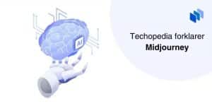 Techopedia forklarer Midjourney