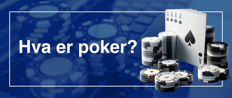 Hva er poker?