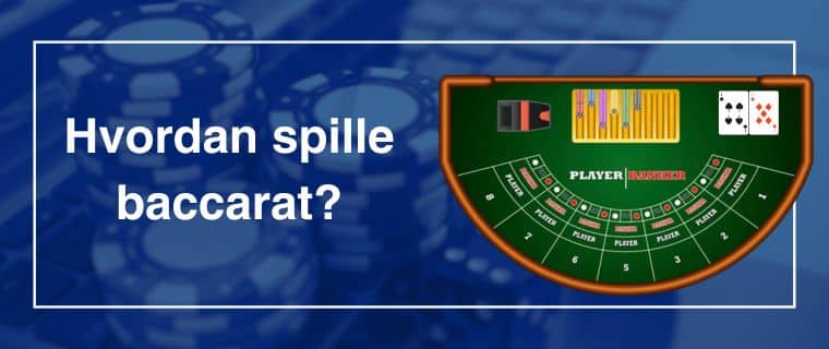 Hvordan spille baccarat?