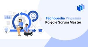 techopedia wyjaśnia scrum master