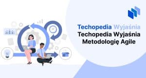 techopedia wyjaśnia metodologię agile