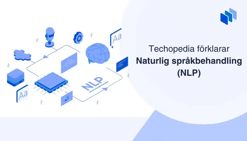Illustration av AI och språkprocesseringstekniker med texten Techopedia förklarar Naturlig språkbehandling (NLP).