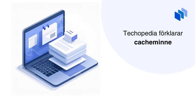 Techopedia förklarar cacheminne med en illustration av en laptop där digitala dokument och data staplas på skärmen.