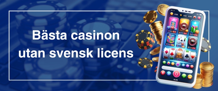 Bästa casinon utan svensk licens text brevid mobiltelefon med casino