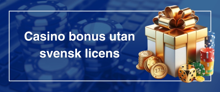 Present inslagen i guld med spelmarker och mynt bredvid, texten 'Casino bonus utan svensk licens'.