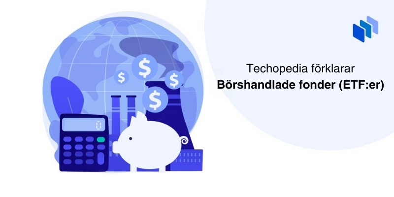 Investeringsobjekt brevid texten Techopedia förklarar börshandlade fonder (ETF:er)