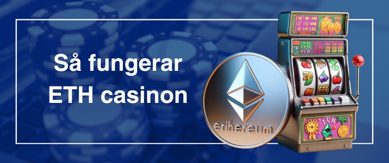 ETH mynt brevid slotmaskin och text Så fungerar ETH casinon