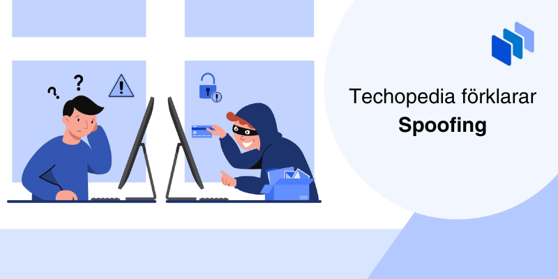 Illustration av en person som blir lurad av en hacker vid en dator med texten Techopedia förklarar Spoofing.