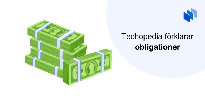 En bunt med sedlar brevid texten Techopedia förklarar obligationer
