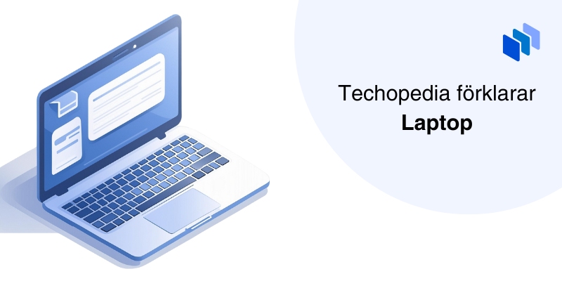 Illustration av en laptop med texten Techopedia förklarar Laptop bredvid.