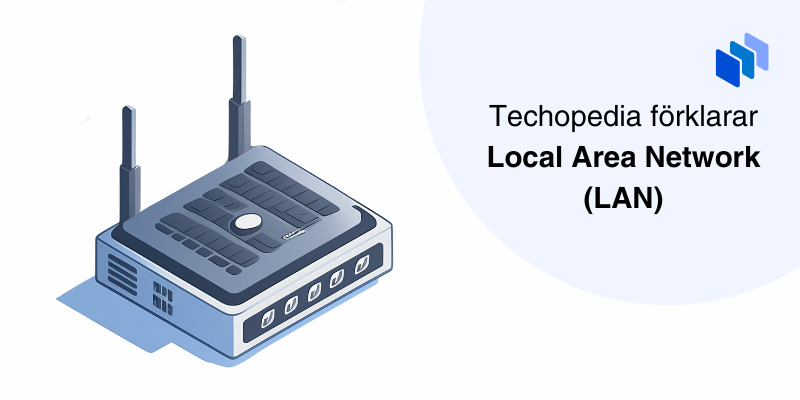 Illustration av en router med texten Techopedia förklarar Local Area Network (LAN).