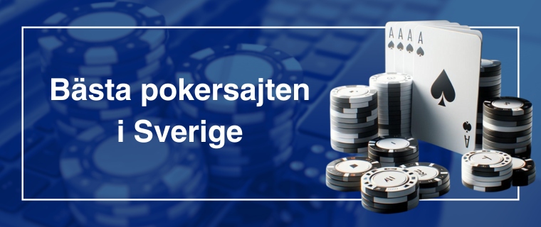 Pokerkort och marker vid text bästa pokersajten i Sverige.