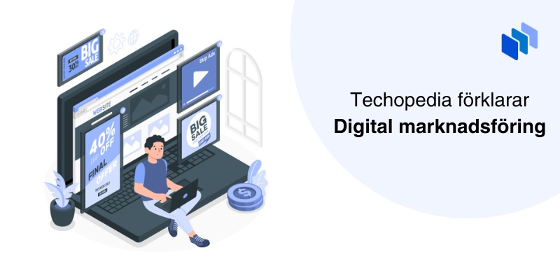 Techopedia förklarar digital marknadsföring med en person som sitter vid digitala enheter