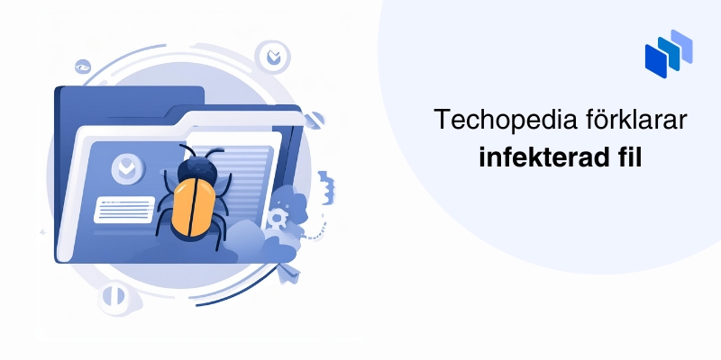 Illustration av en fil med en insekt på och texten Techopedia förklarar infekterad fil.