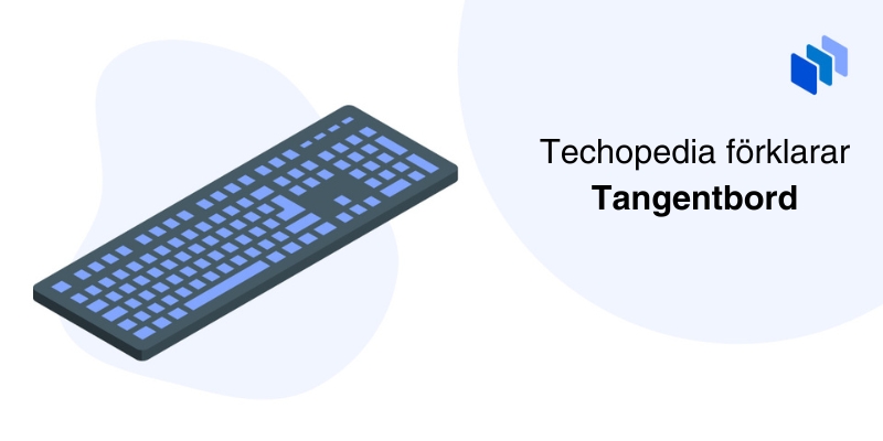 Illustration av ett tangentbord med blåa tangenter och texten 'Techopedia förklarar Tangentbord' bredvid.