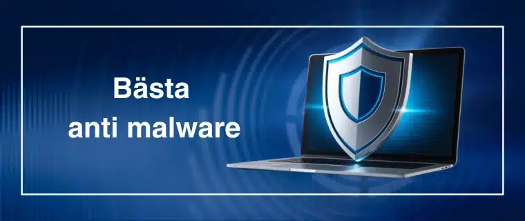 Bild av en laptop med en sköld på skärmen som symboliserar skydd mot skadlig kod brevid texten bästa anti malware.