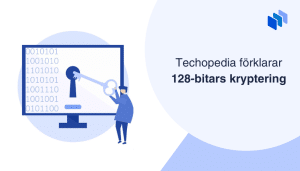 Person som sätter in en nyckel i en datorskärm med binär kod, med texten Techopedia förklarar 128-bitars kryptering.