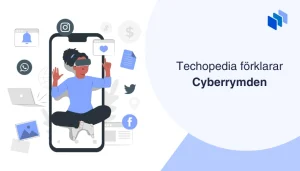 Person med VR-headset som interagerar med digitala medier vid texten Techopedia förklarar cyberrymden (cyberspace).