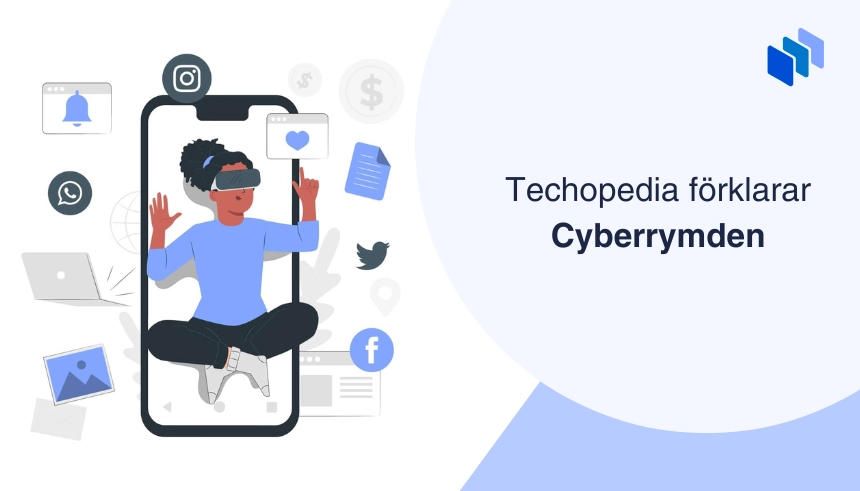 Person med VR-headset som interagerar med digitala medier vid texten Techopedia förklarar cyberrymden (cyberspace).