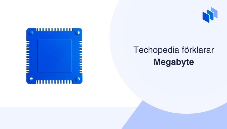 Illustration av en blå chipkomponent med texten Techopedia förklarar Megabyte bredvid.