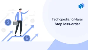 En investerare som står på en stigande kurva med pilar och mynt med texten Techopedia förklarar stop loss-order.