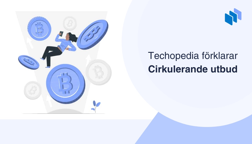 Illustration av en person omgiven av svävande Bitcoin-symboler, med texten Techopedia förklarar Cirkulerande utbud.