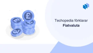 Illustration av staplade mynt med valutasymbolen pund och texten Techopedia förklarar Fiatvaluta i en ljusblå design.