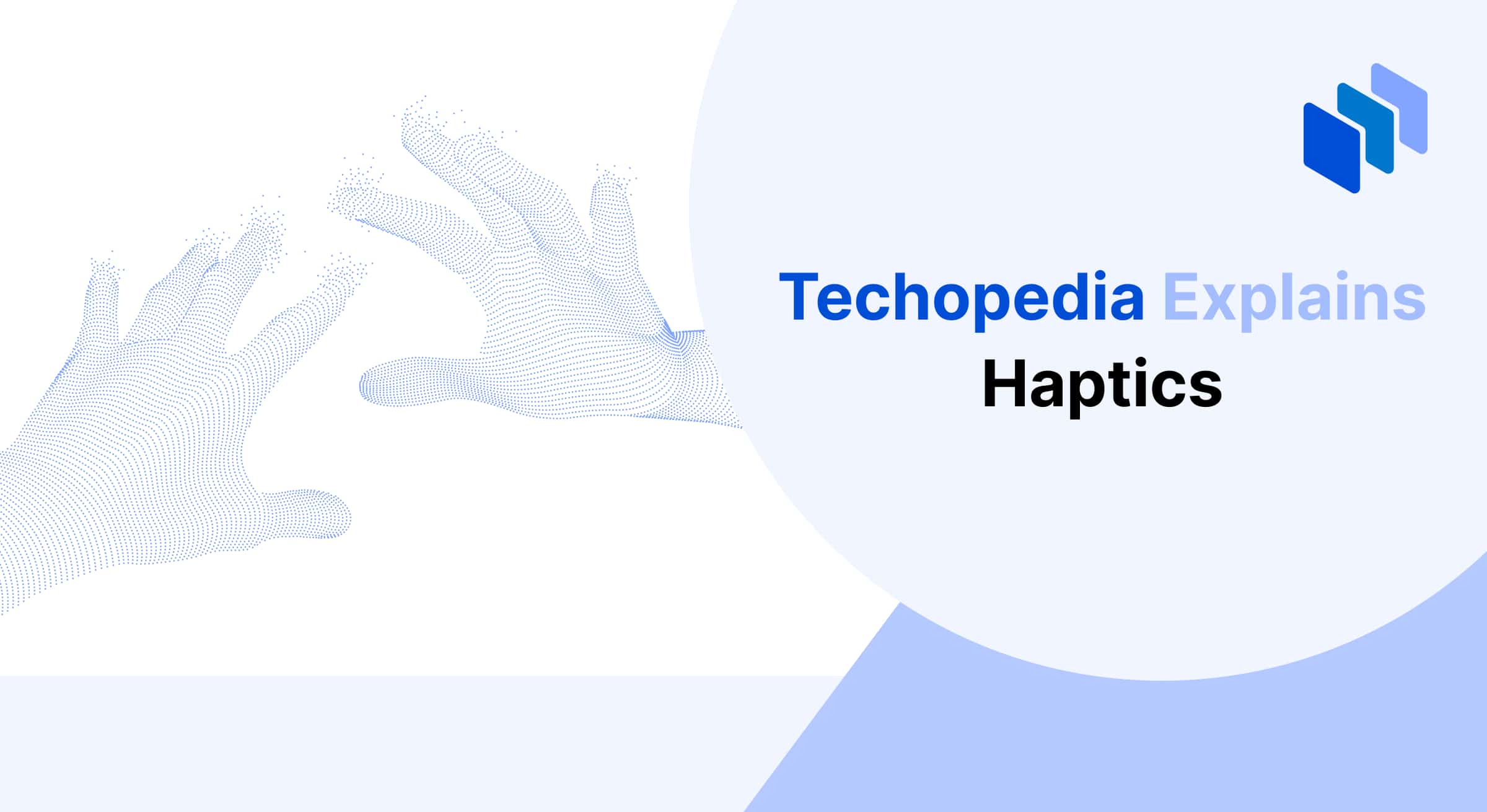 Illustration of two hands formed by small dots, reaching toward each other, representing the concept of haptics and touch-based technology. The text “Techopedia Explains Haptics” is displayed on the right.