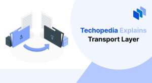 What is the Transport Layer? Definition & Use Cases for OSI and TCP/IP Network Communication Models