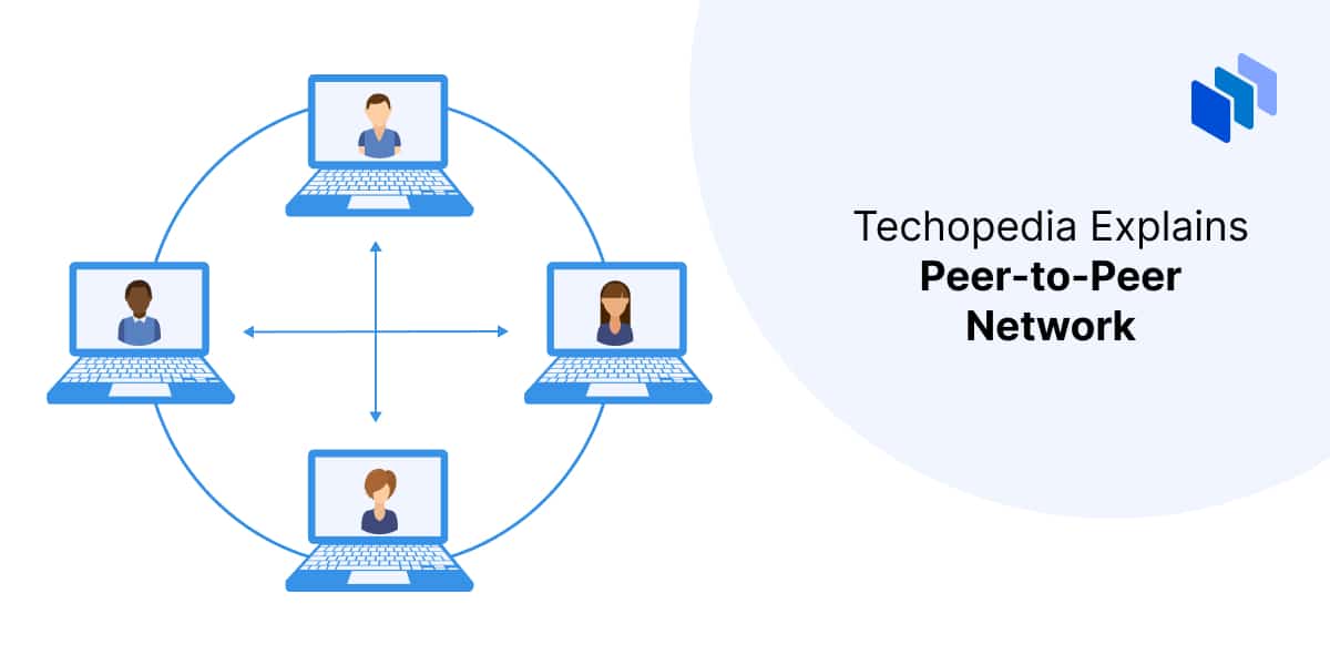 What is a Peer-to-Peer (P2P) Network? Definition & How It Works