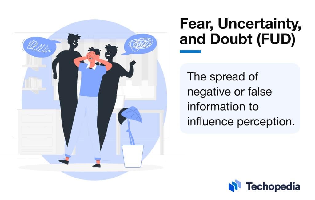 What is Fear, Uncertainty, and Doubt? FUD Definition with Techopedia